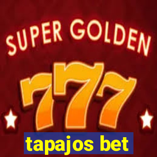 tapajos bet